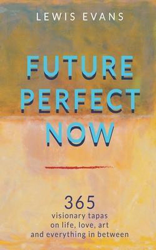 Future Perfect Now