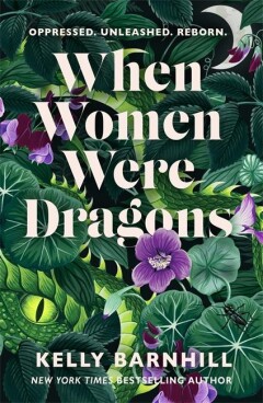 Kelly Barnhill When Women Were Dragons thumbnail