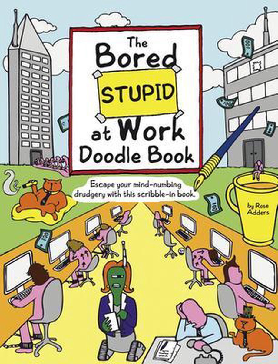 The Bored Stupid At Work Doodle Book