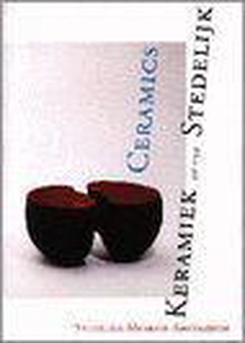 Keramiek in Het Stedelijk=Ceramics in Het Stedelijk / Catalogi Stedelijk Museum Amsterdam / 816