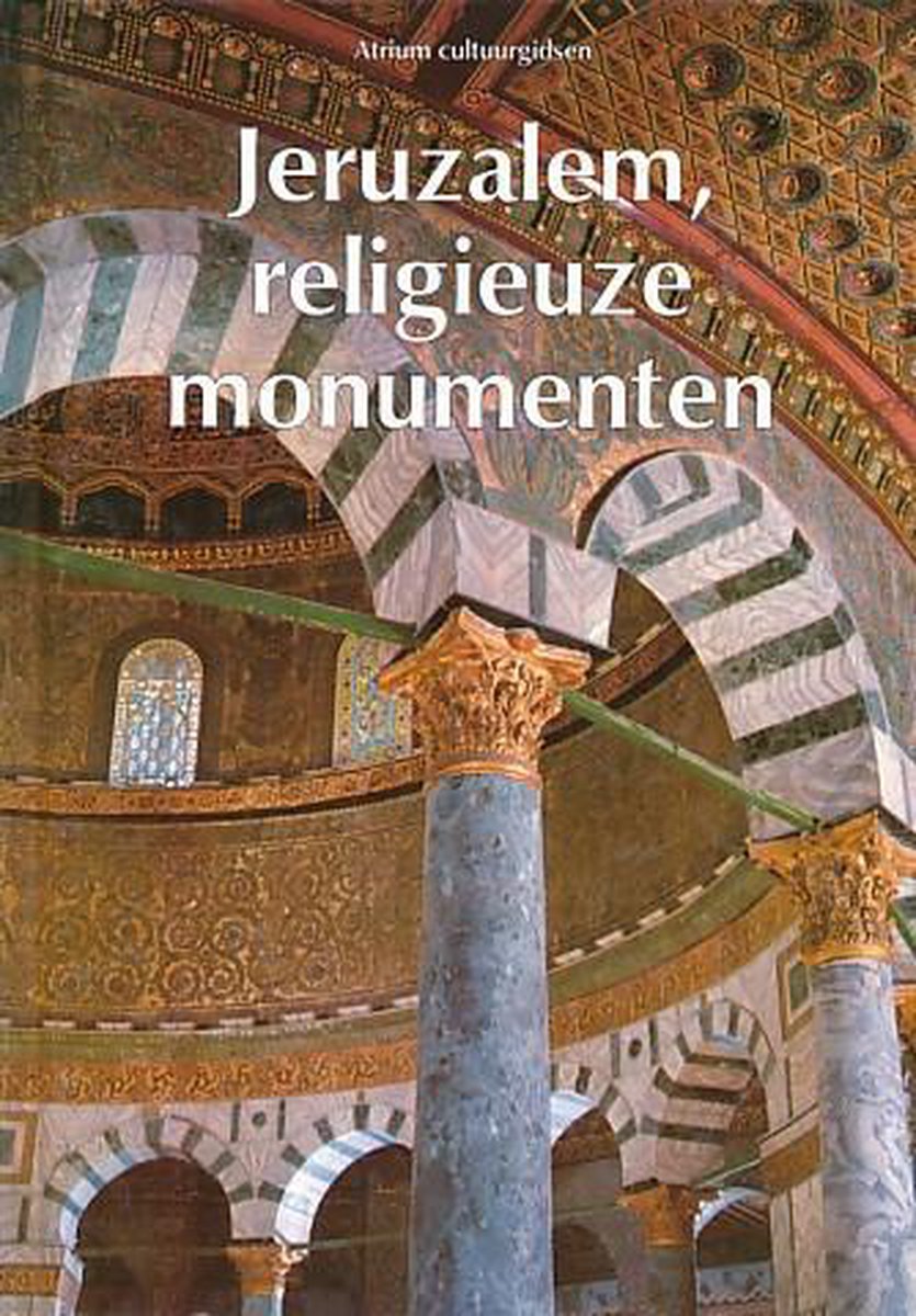 Atrium cultuurgids: Jeruzalem, religieuze monumenten