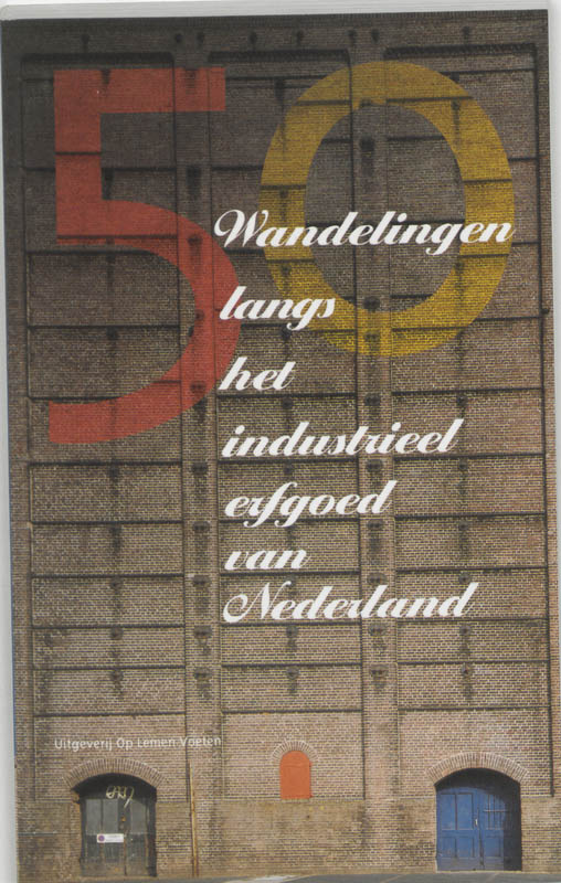 Langs het industrieel erfgoed van Nederland