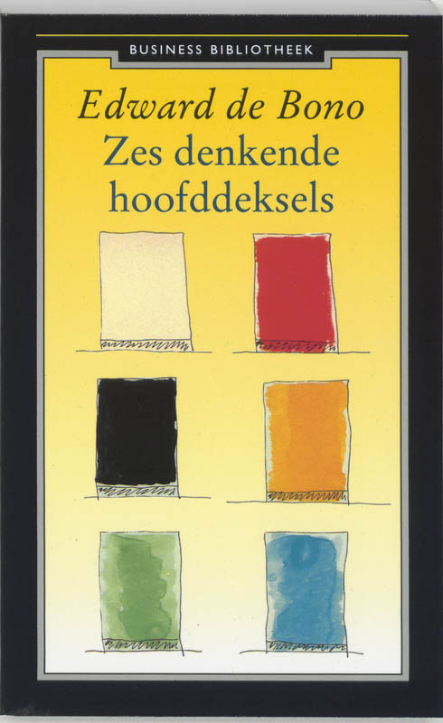 Edward de Bono Zes Denkende Hoofddeksels / Business Bibliotheek