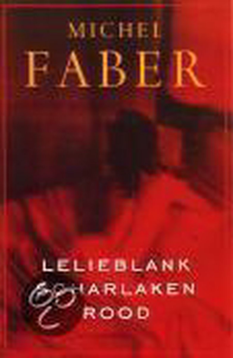 Michel Faber Lelieblank, Scharlaken Rood thumbnail