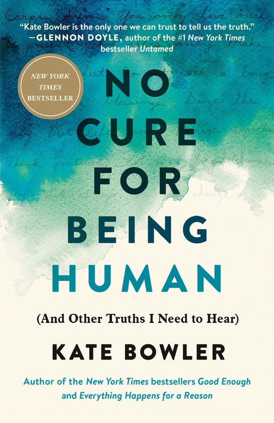 Kate Bowler No Cure For Being Human