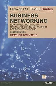 The Financial Times Guide to Business Networking