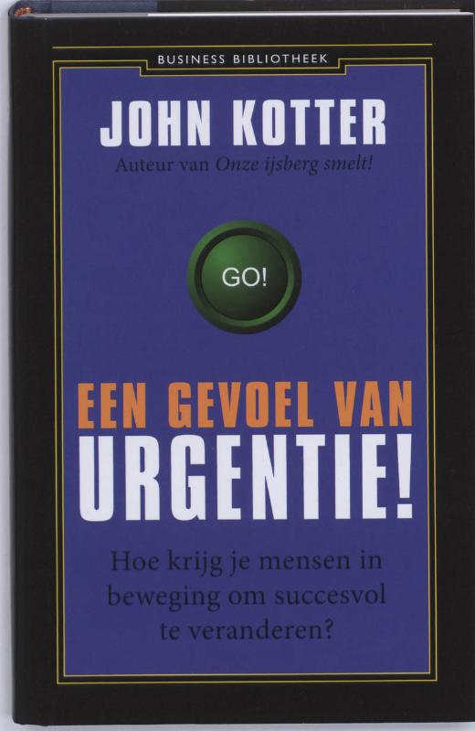 boekenbalie_9789047001041_cover Een gevoel van urgentie! / Business bibliotheek