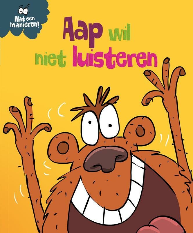 Aap wil niet luisteren / Wat een manieren!