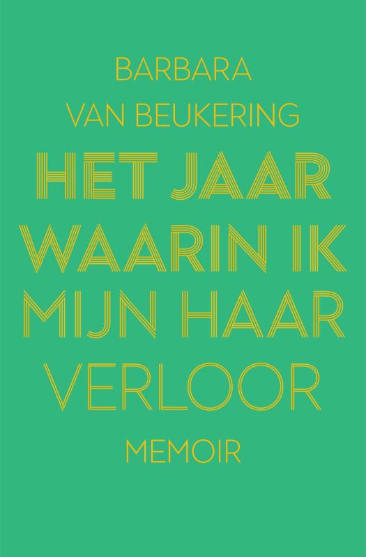 Barbara van Beukering Het Jaar Waarin Ik Mijn Haar Verloor