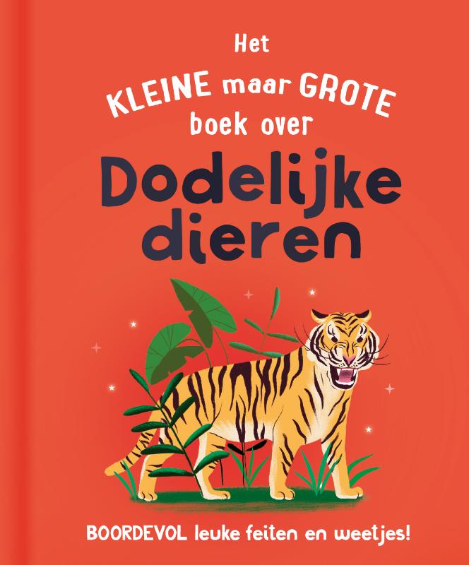 Het kleine maar grote boek over dodelijke dieren / Het kleine maar grote boek over...