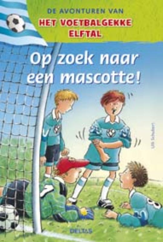 boekenbalie_9789044721898_cover Op zoek naar een mascotte! / De avonturen van het voetbalgekke elftal