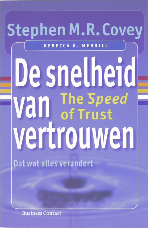 Stephen M.R. Covey De Snelheid Van Vertrouwen / Business Bibliotheek