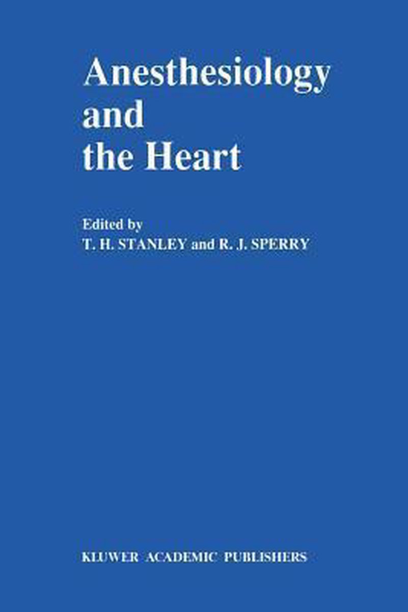 Developments in Critical Care Medicine and Anaesthesiology- Anesthesiology and the Heart