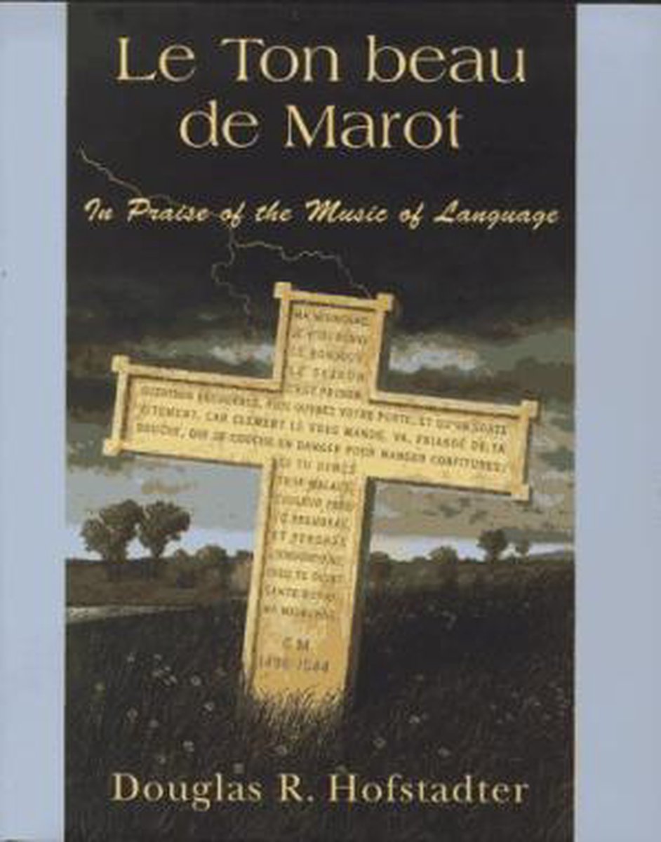 Douglas Hofstadter Le Ton Beau De Marot thumbnail