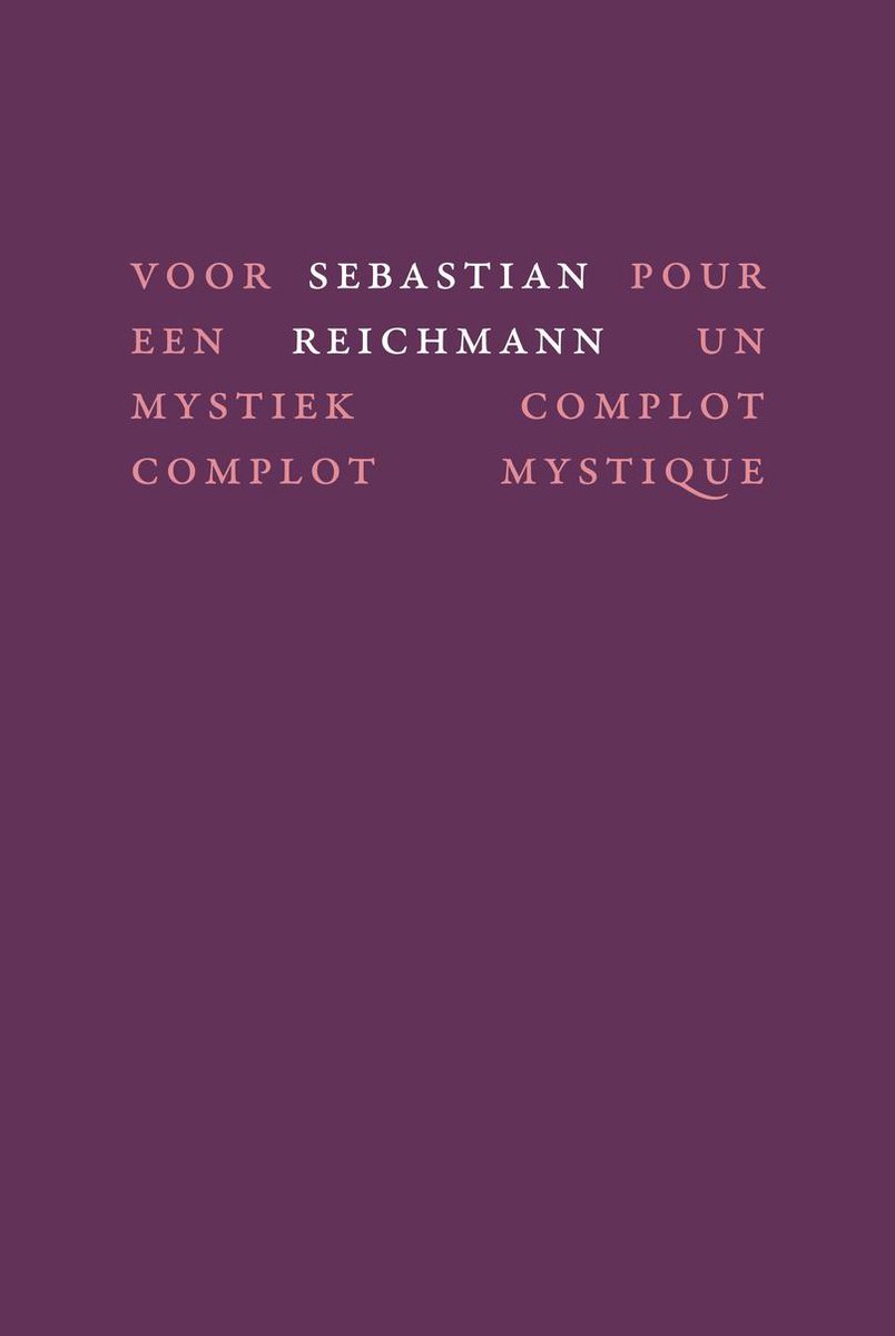 Sebastian Reichmann – Voor een mystiek complot - Pour un complot mystique