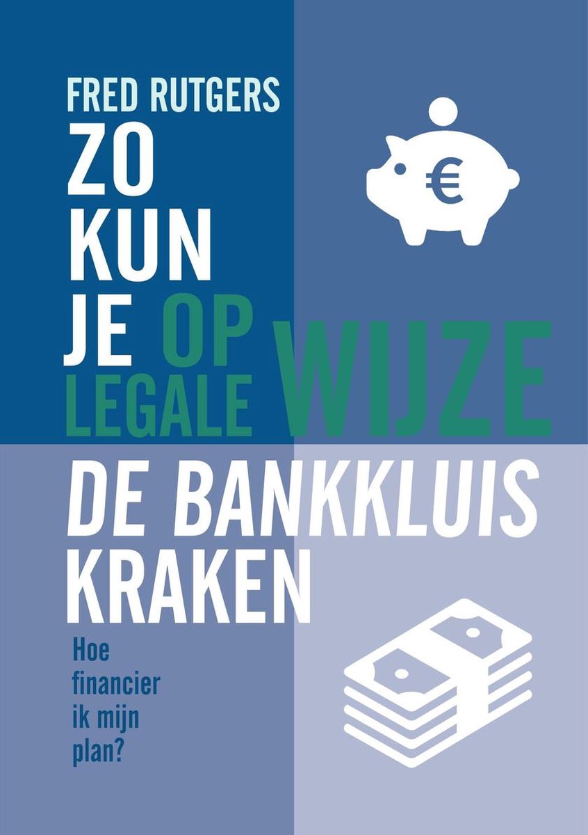 boekenbalie_9789402233117_cover Zo kun je op legale wijze de bankkluis kraken