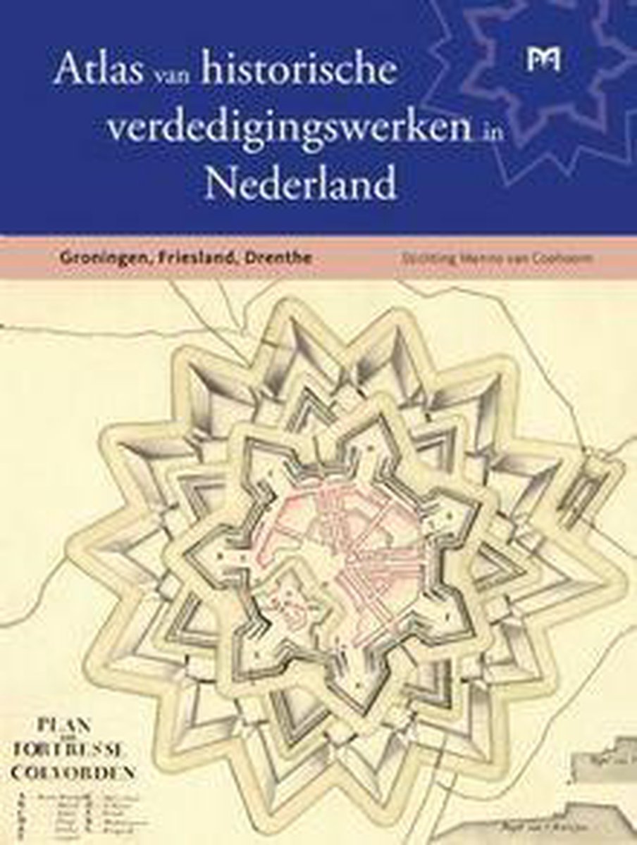 boekenbalie_9789053454657_cover Atlas van historische verdedigingswerken in Nederland. Groningen, Friesland, Drenthe