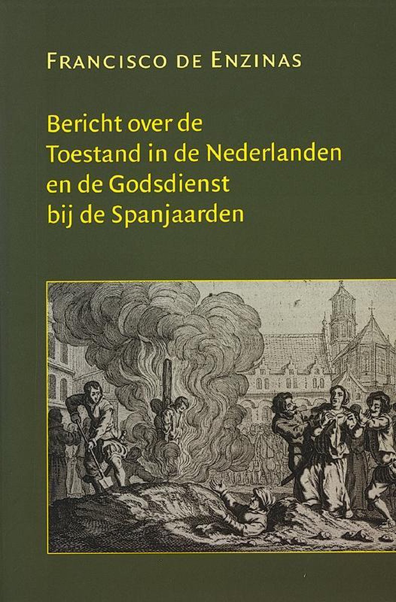 Bericht over de Toestand in de Nederlanden en de Godsdienst bij de Spanjaarden / Amsterdamse Historische Reeks Grote Serie / 28