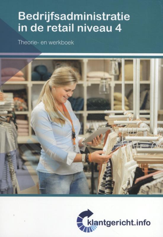 Klantgericht  - Bedrijfsadministratie in de retail Niveau 4 Theorie- en werkboek