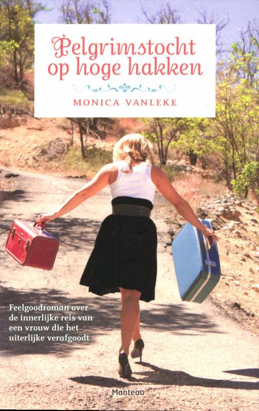 Monica Vanleke Pelgrimstocht Op Hoge Hakken