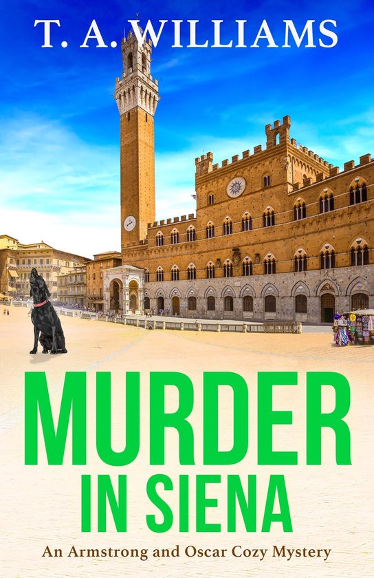 An Armstrong and Oscar Cozy Mystery4- Murder in Siena