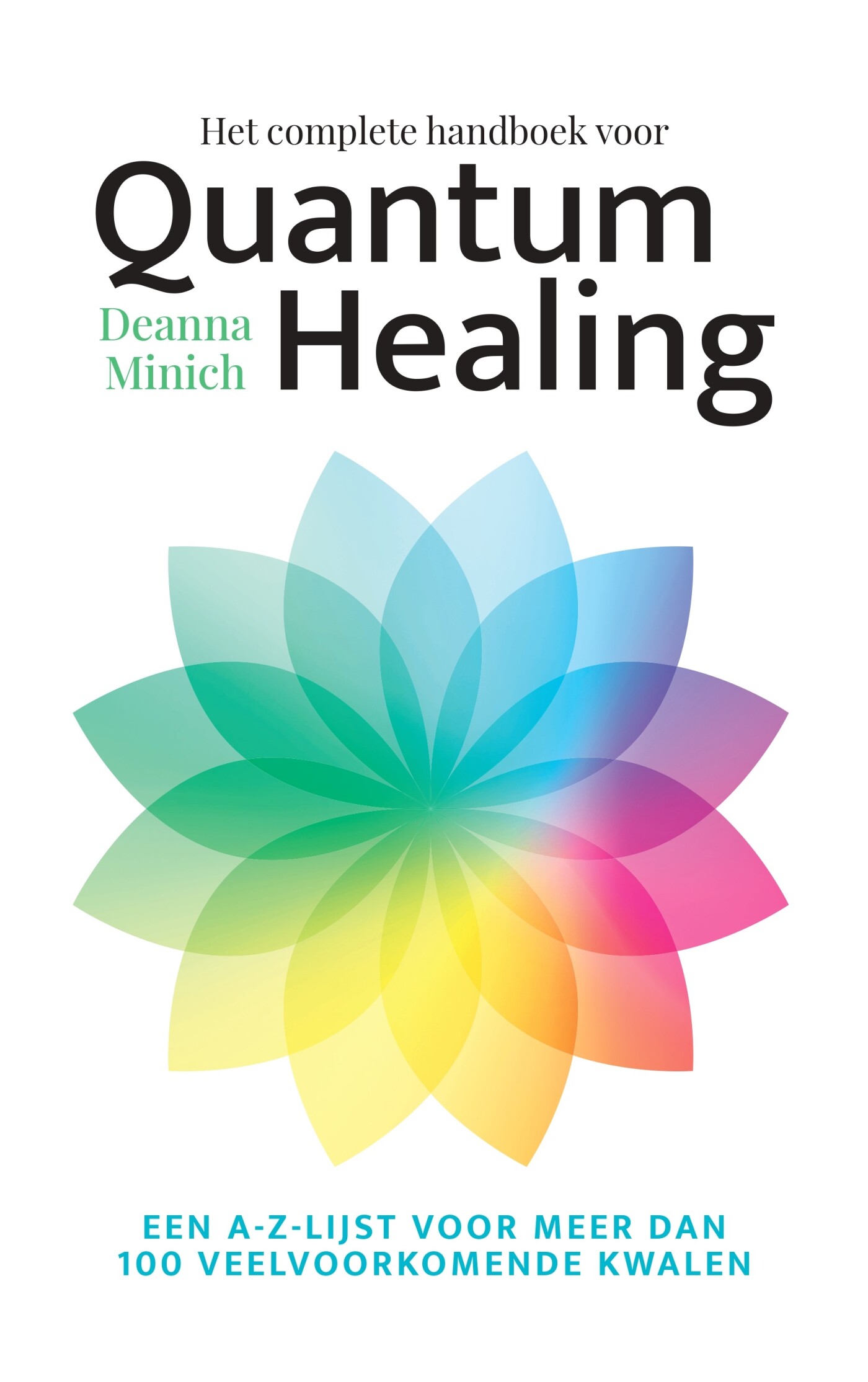 Het complete handboek voor quantum healing