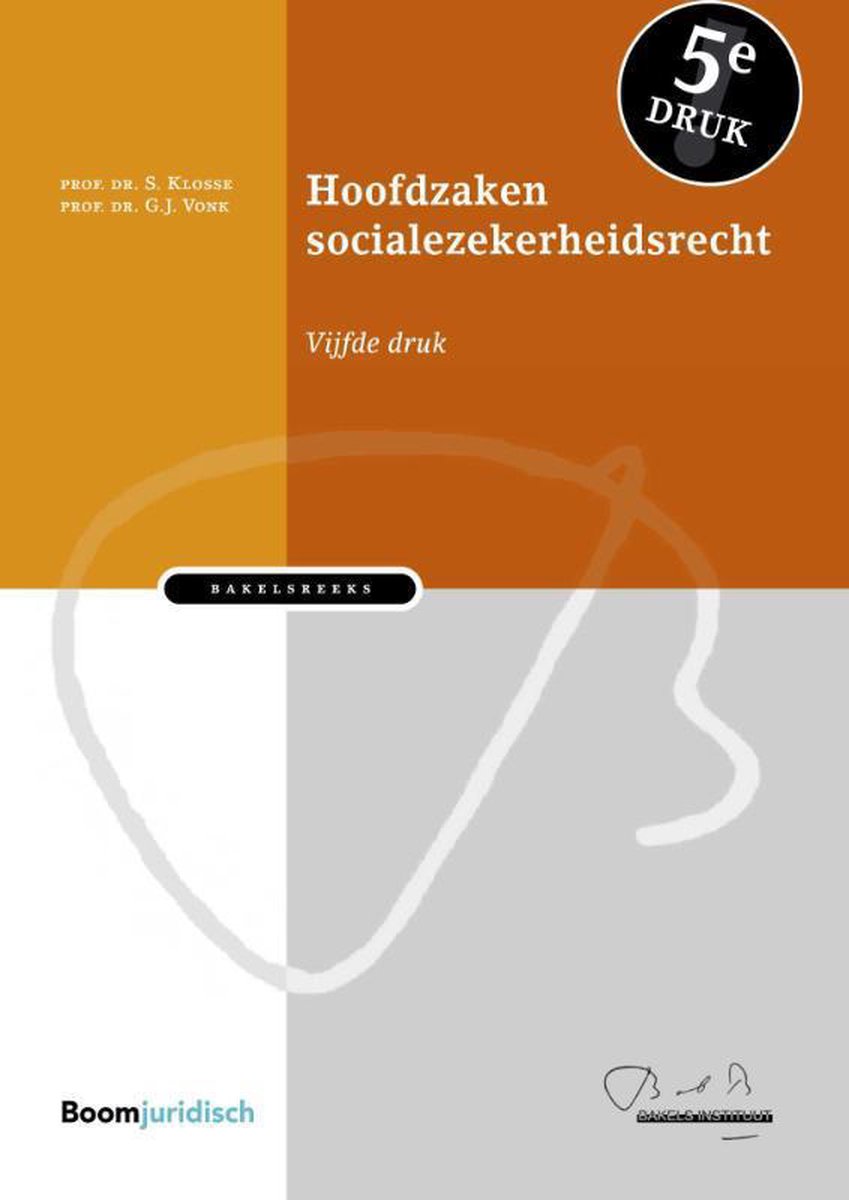 S. Klosse Hoofdzaken Socialezekerheidsrecht / Bakelsinstituut