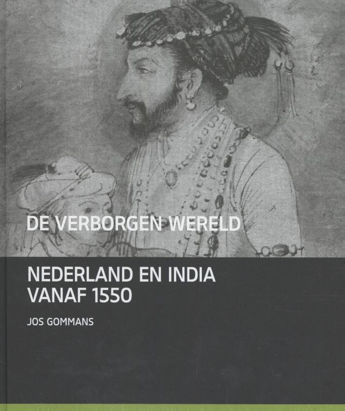 Jos Gommans De Verborgen Wereld / Landenreeks Van De Afdeling Geschiedenis Van Het Rijksmuseum