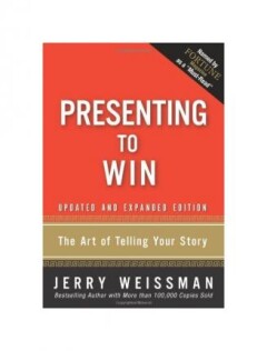 Presenting to Win:The Art of Telling Your Story, Updated and Expanded Edition