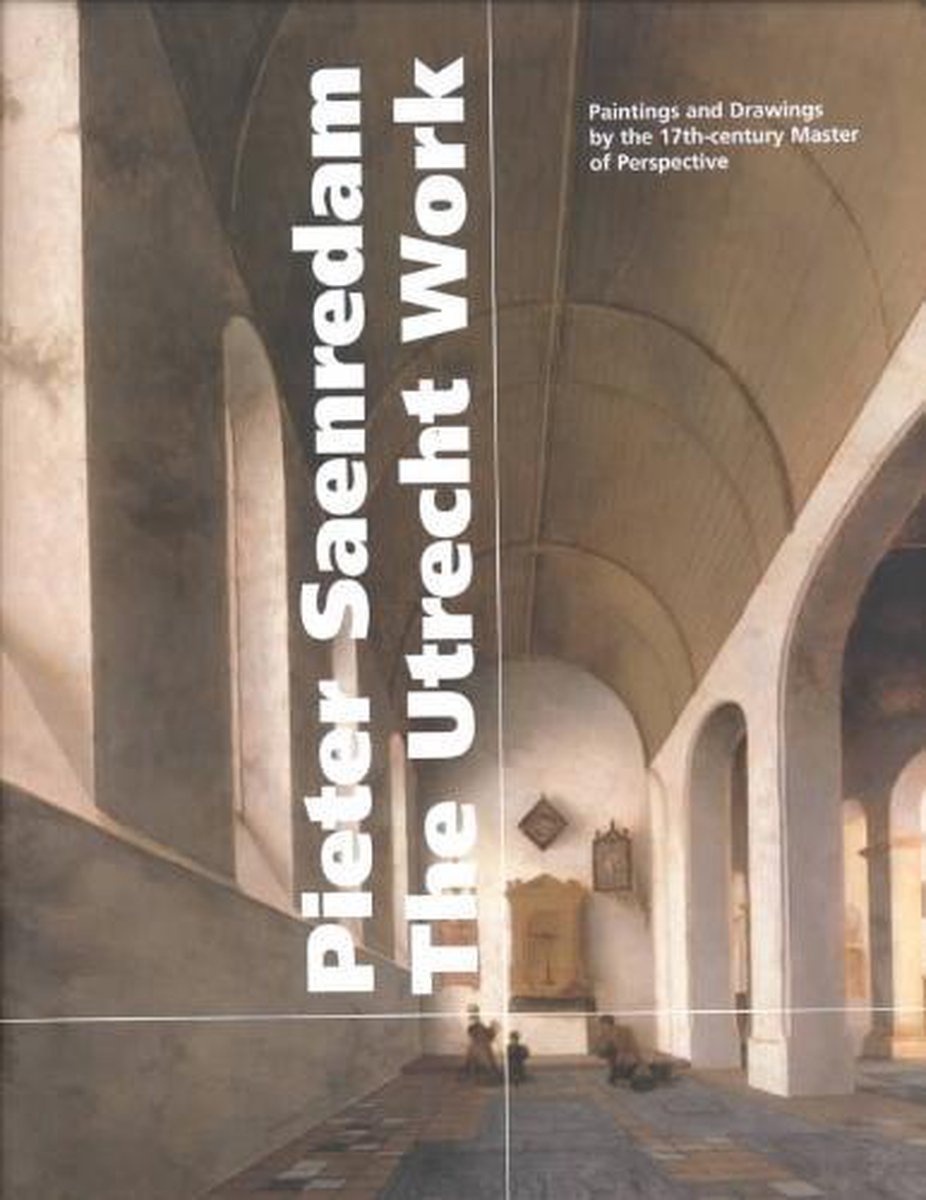 boekenbalie_9780892366651_cover Pieter Saenredam, the Utrecht Work