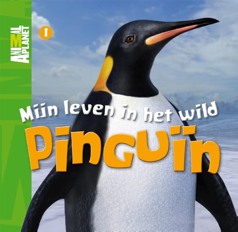 boekenbalie_9789047802518_cover Mijn leven in het wild / Pinguin / Animal Planet boeken / 1