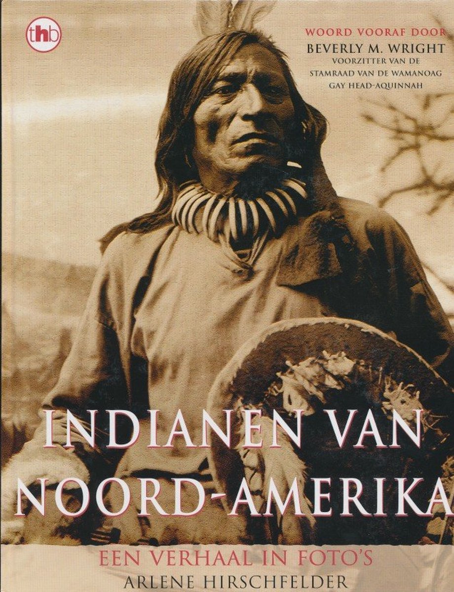 Indianen van Noord-Amerika - Een verhaal in foto's