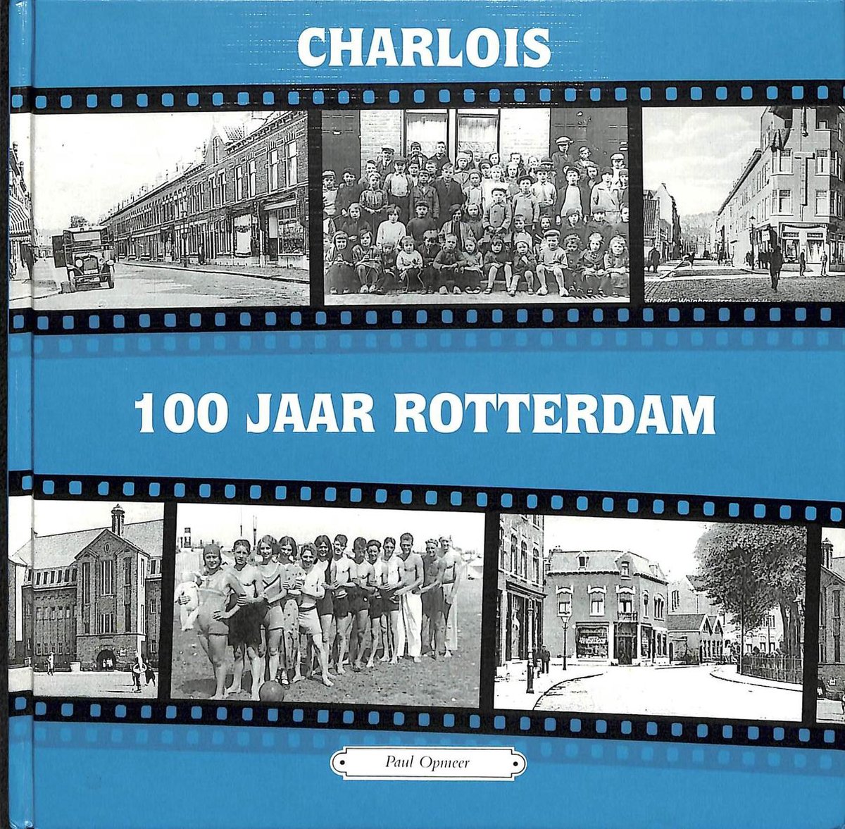 Charlois 100 Jaar Rotterdam 1895-1995 1