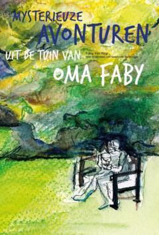 Mysterieuze avonturen uit de tuin van oma Faby