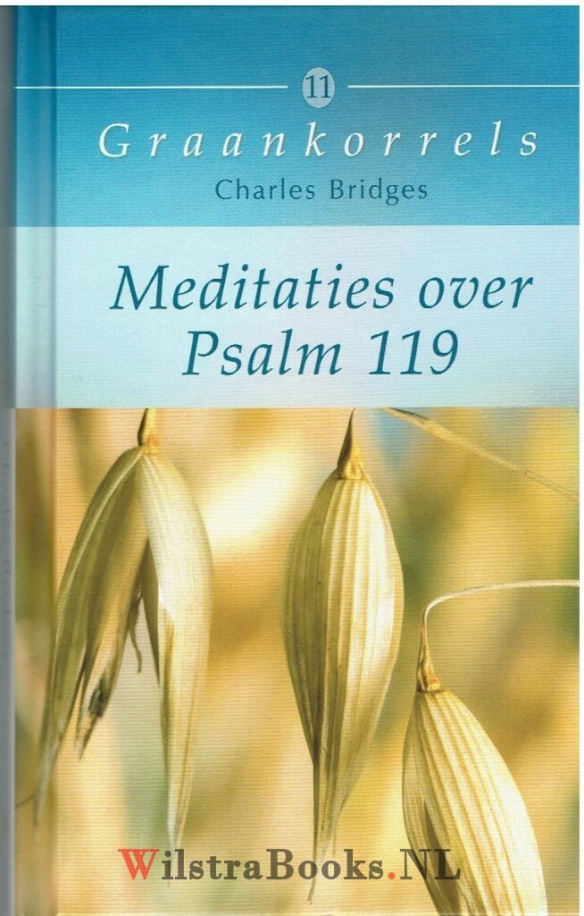 Meditaties over Psalm 119 / Graankorrels / 11