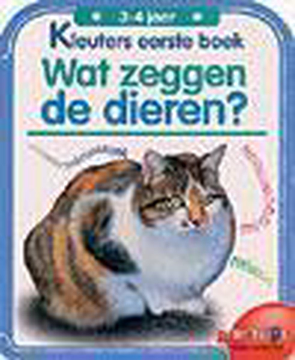 boekenbalie_9789037442373_cover Wat Zeggen De Dieren Kleuters Eerste Boek