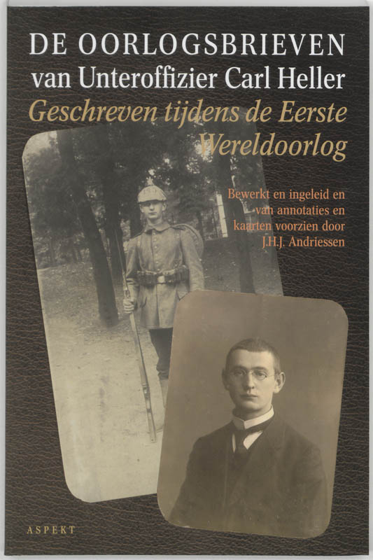 C. Heller De Oorlogsbrieven Van Unteroffizier Carl Heller