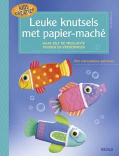 Pia Pedvilla Leuke Knutsels Met Papier-maché / Kids Creatief