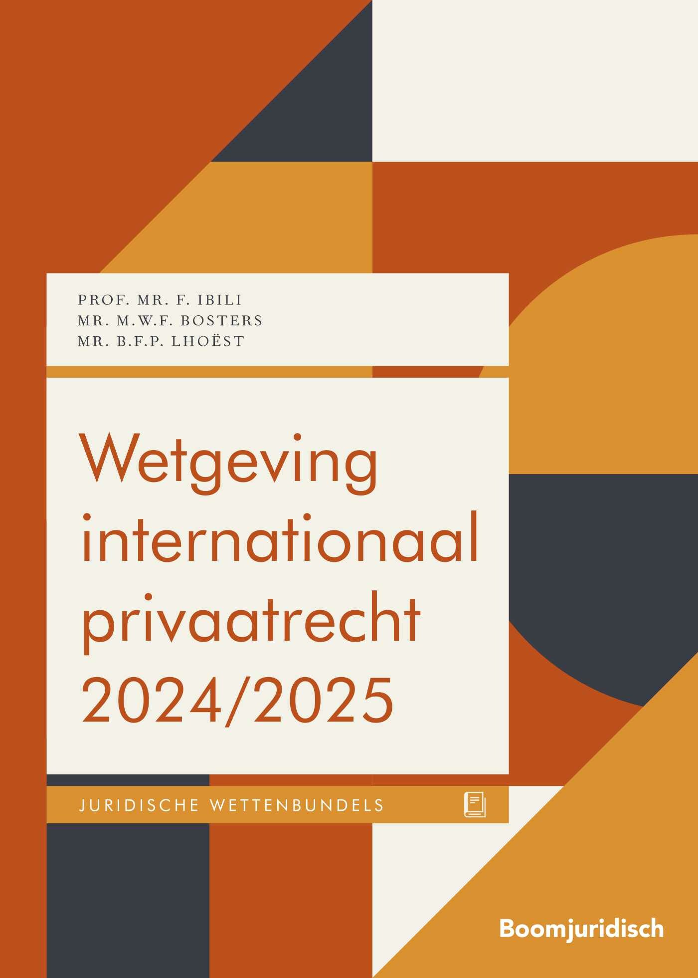 F. Ibili Wetgeving Internationaal Privaatrecht 2024/2025 / Boom Juridische Wettenbundels