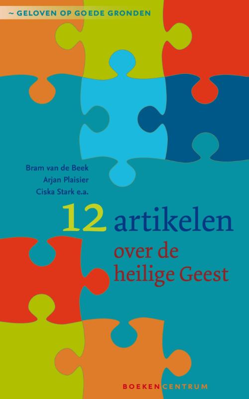 Geloven op goede gronden 3 -   12 artikelen over de heilige Geest