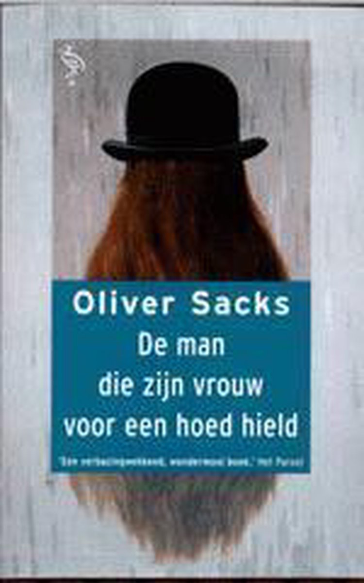 Oliver Sacks De Man Die Zijn Vrouw Voor Een Hoed Hield / Ooievaar