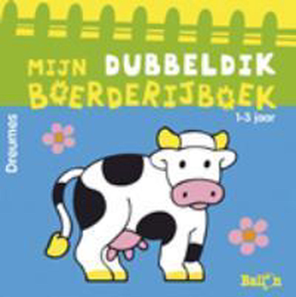 boekenbalie_9789037471403_cover Dreumes mijn dubbeldik boerderijboek 1-3 jaar / Ballon Divers / 813