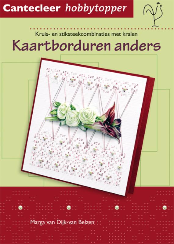 Marga van Dijk-van Belzen Kaartborduren Anders / Cantecleer Hobbytopper