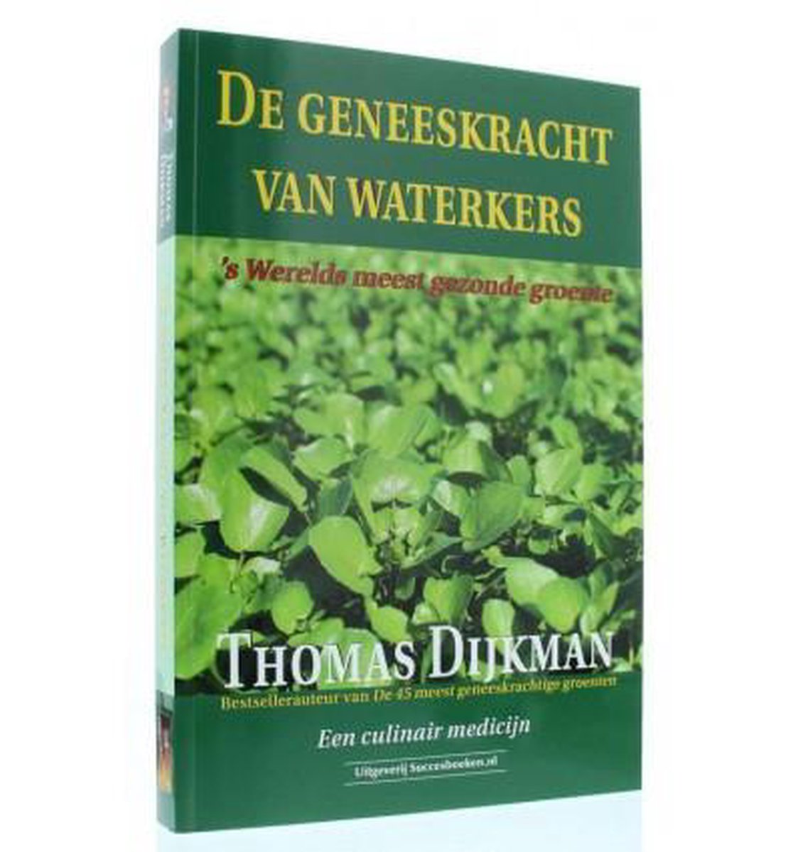 Thomas Dijkman De Geneeskracht Van Waterkers