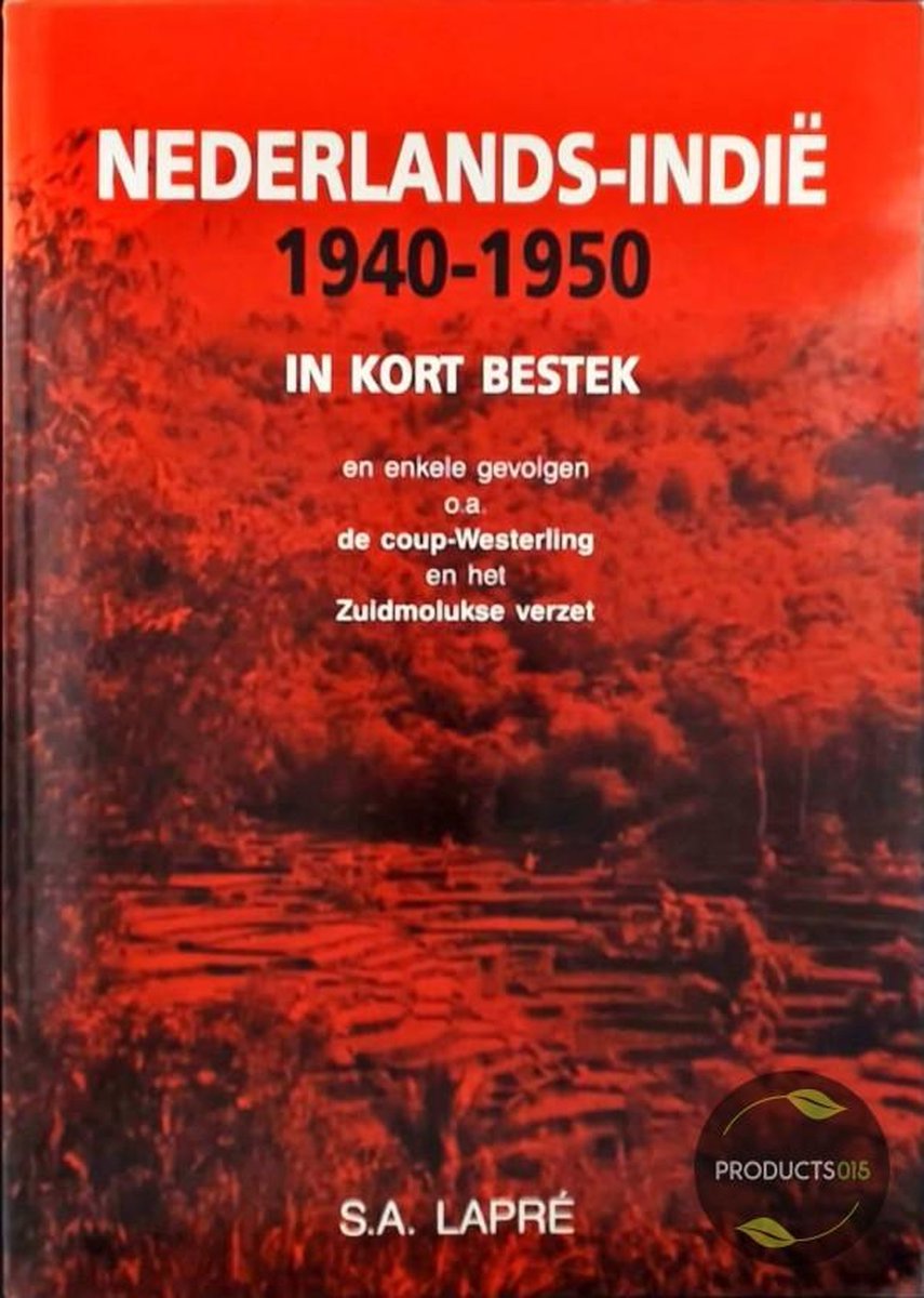 Nederlands-IndiÃ« 1940-1950 in kort bestek