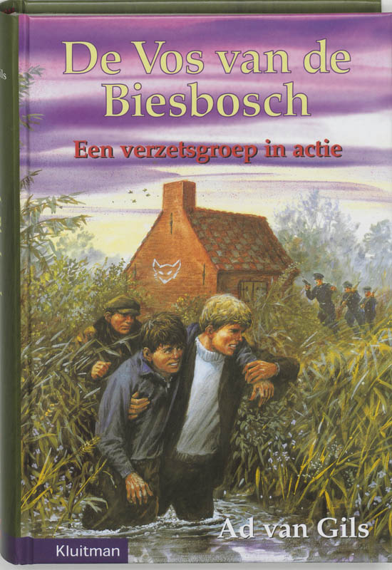 Ad van Gils Een Verzetsgroep In Actie / De Vos Van De Biesbosch / 1