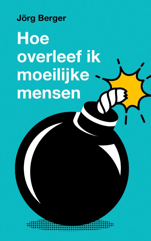 Hoe overleef ik moeilijke mensen?