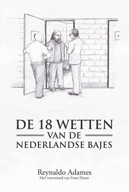 De 18 Wetten van de Nederlandse Bajes