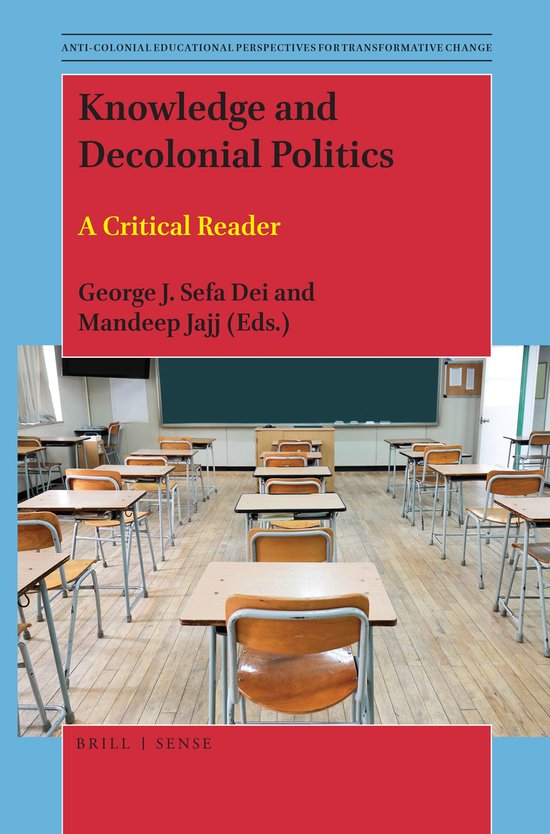 Anti-colonial Educational Perspectives for Transformative Change6- Knowledge and Decolonial Politics