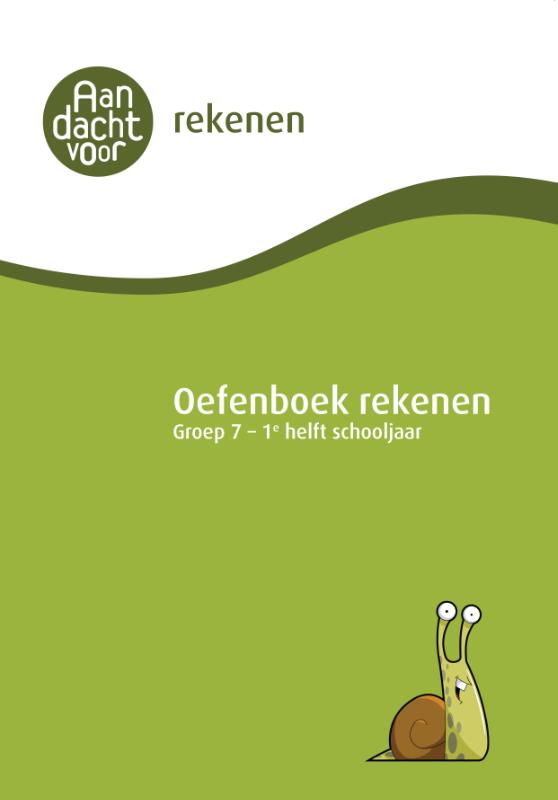 Wijzer over de Basisschool Groep 7 - 1e Helft Schooljaar / Rekenen / Oefenboek / Aandacht Voor Rekenen
